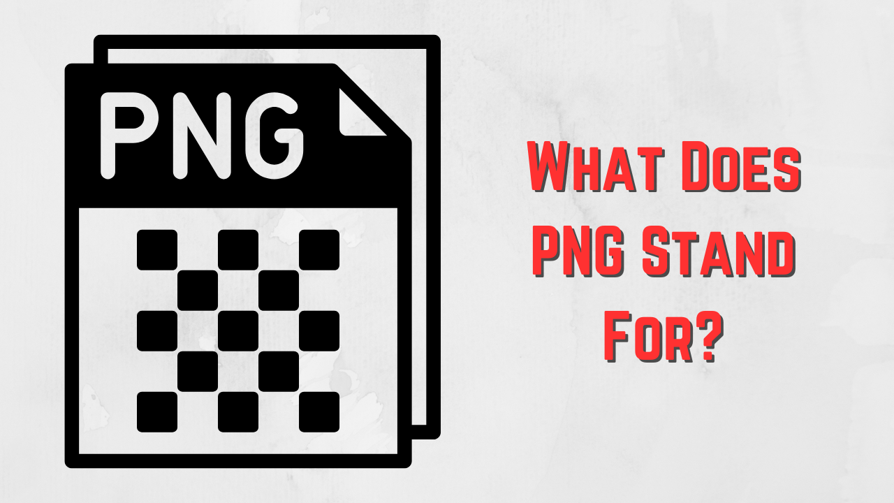 What Does PNG Stand For